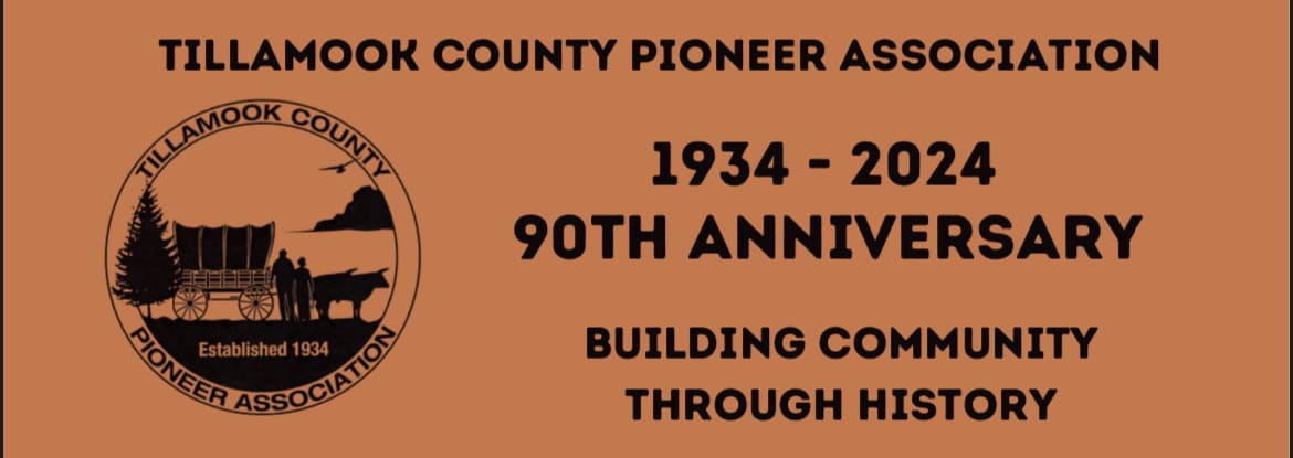 SAVE THE DATE: Tillamook County Pioneer Association 90th Anniversary...